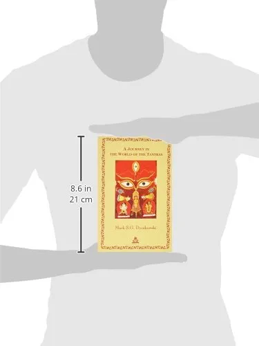 A Journey in the World of the Tantras by Mark S.G. Dyczkowki