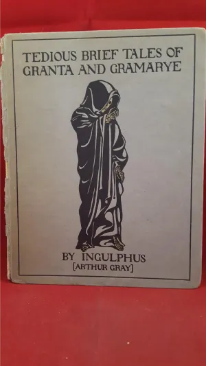 Arthur Gray "Ingulphus" - Tedious Brief Tales Of Granta And Gramarye, 1919, 1st Edition