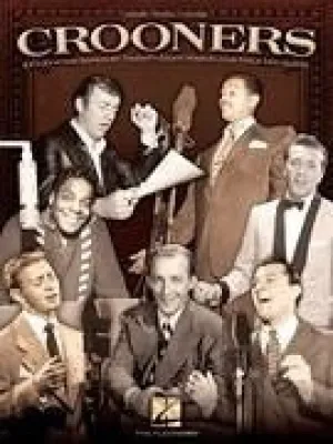 Crooners 84 Songs by 28 Marvelous Male Vocalists