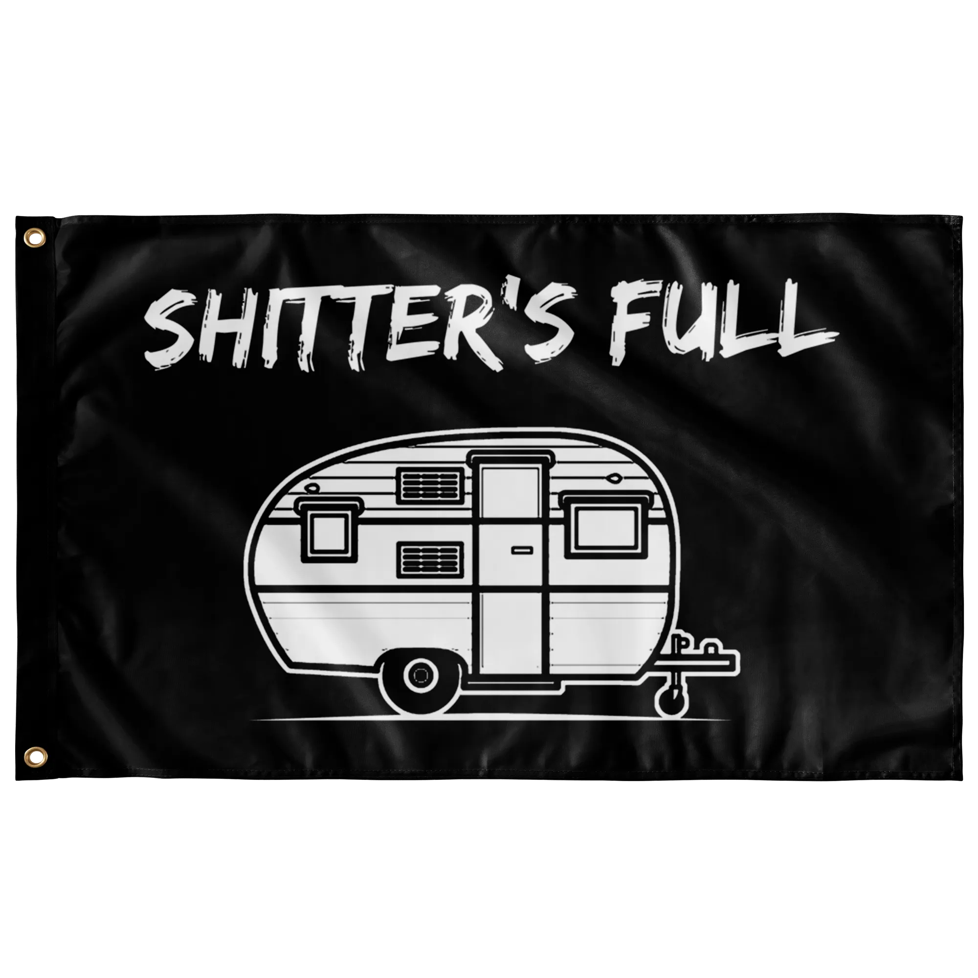 Custom Crafted "Shitters Full" - Camping Flag