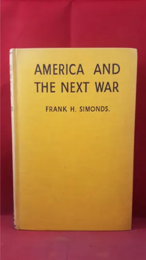 Frank H Simonds - America And The Next War, Hamish Hamilton, 1934