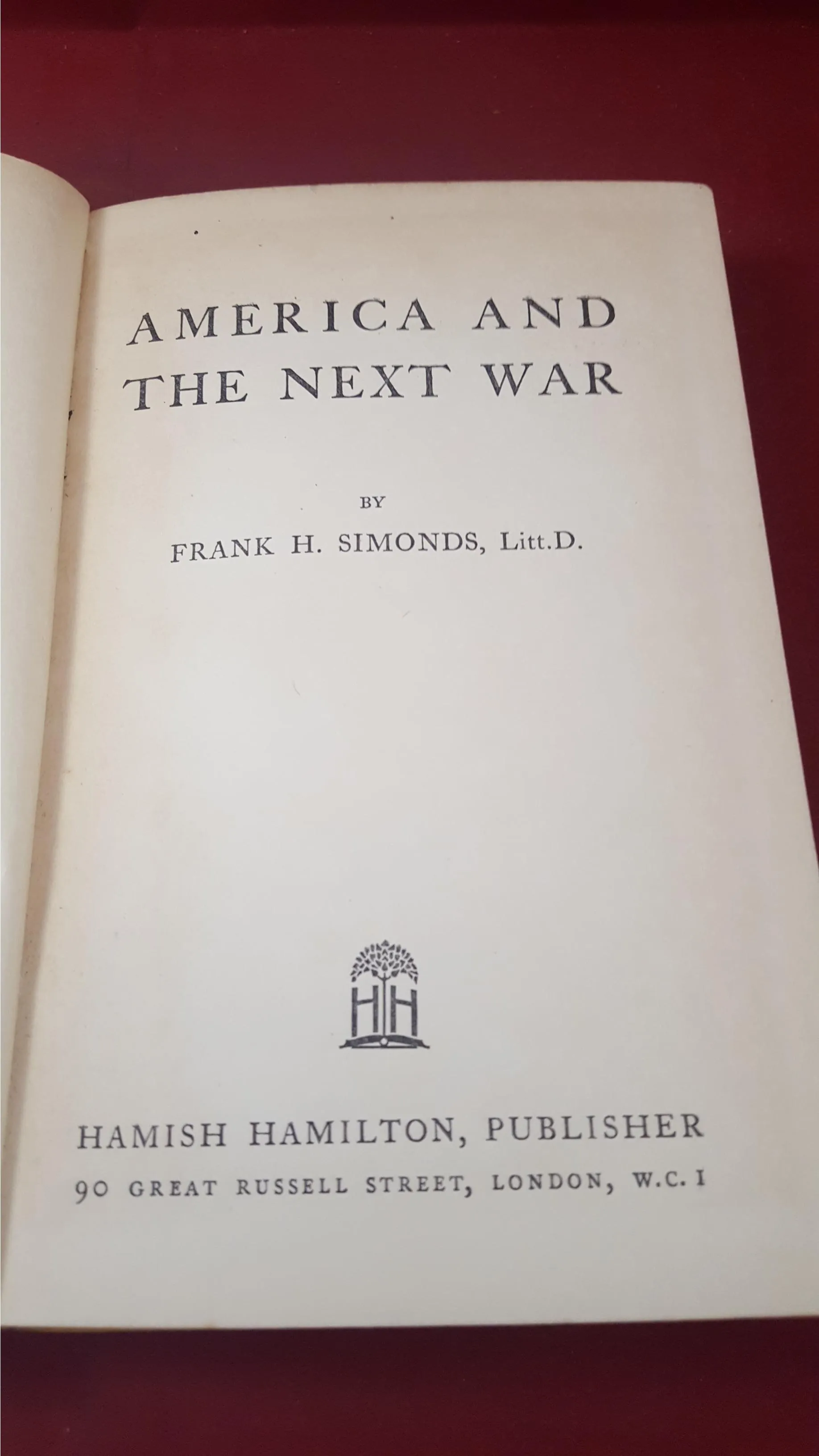 Frank H Simonds - America And The Next War, Hamish Hamilton, 1934