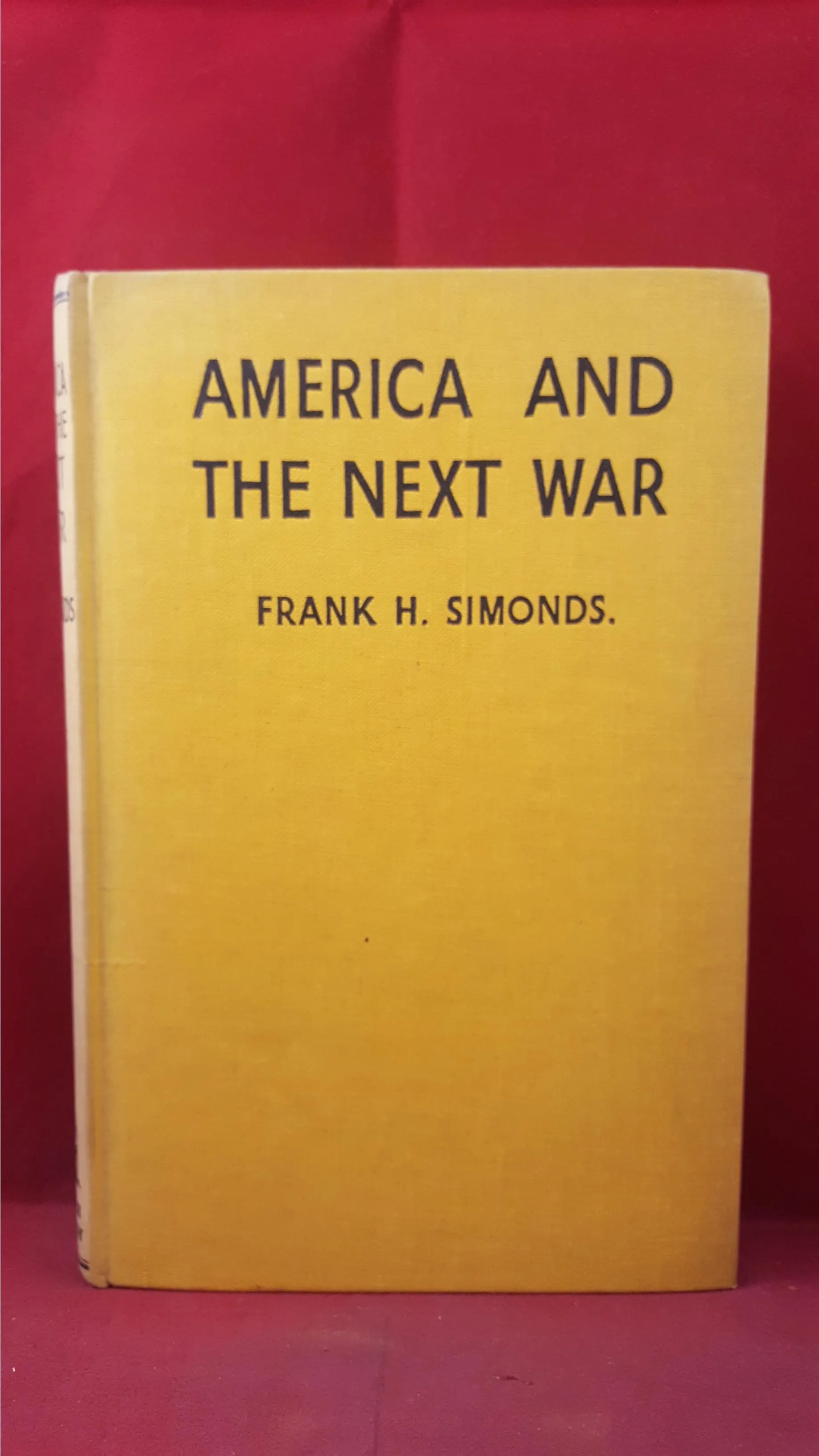Frank H Simonds - America And The Next War, Hamish Hamilton, 1934