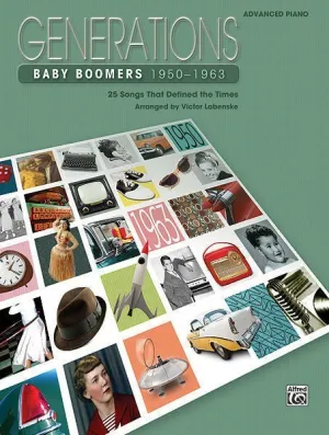 Generations: Baby Boomers (1950--1963) 25 Songs That Defined the Times