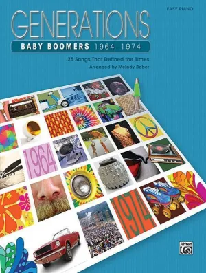 Generations: Baby Boomers (1964--1974) 25 Songs That Defined the Times