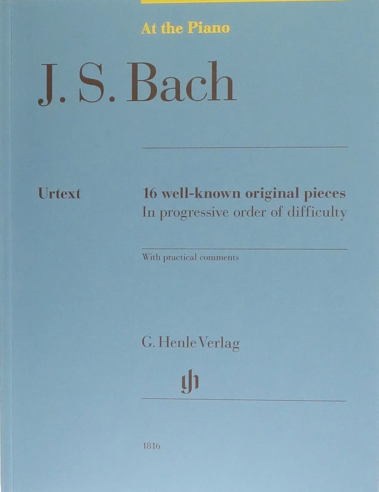 J.S. BACH, At The Piano, 16 Well-Known Original Pieces in Progressive Order