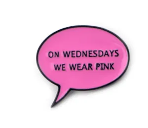 Mean Girls On Wednesdays we wear Pink Enamel Pin