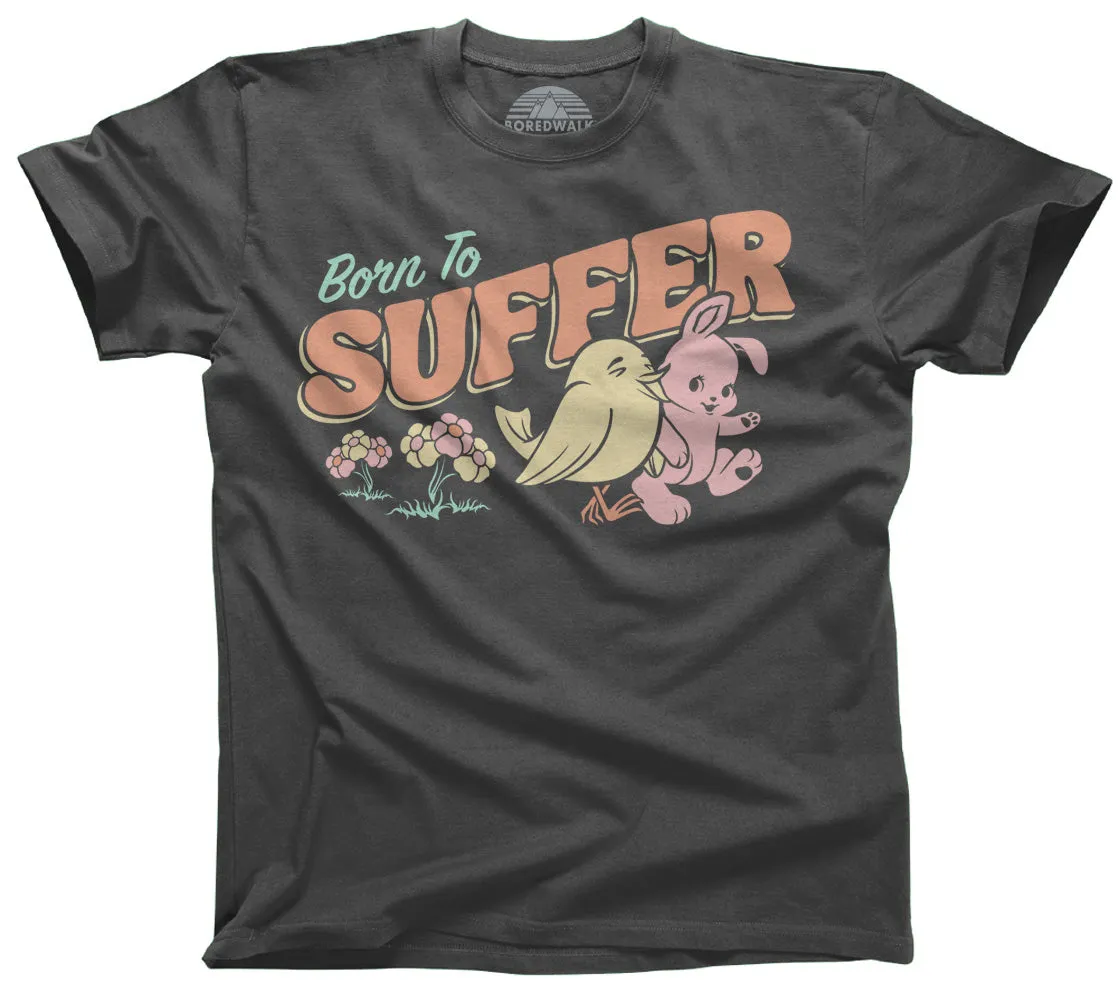Men's Born to Suffer T-Shirt