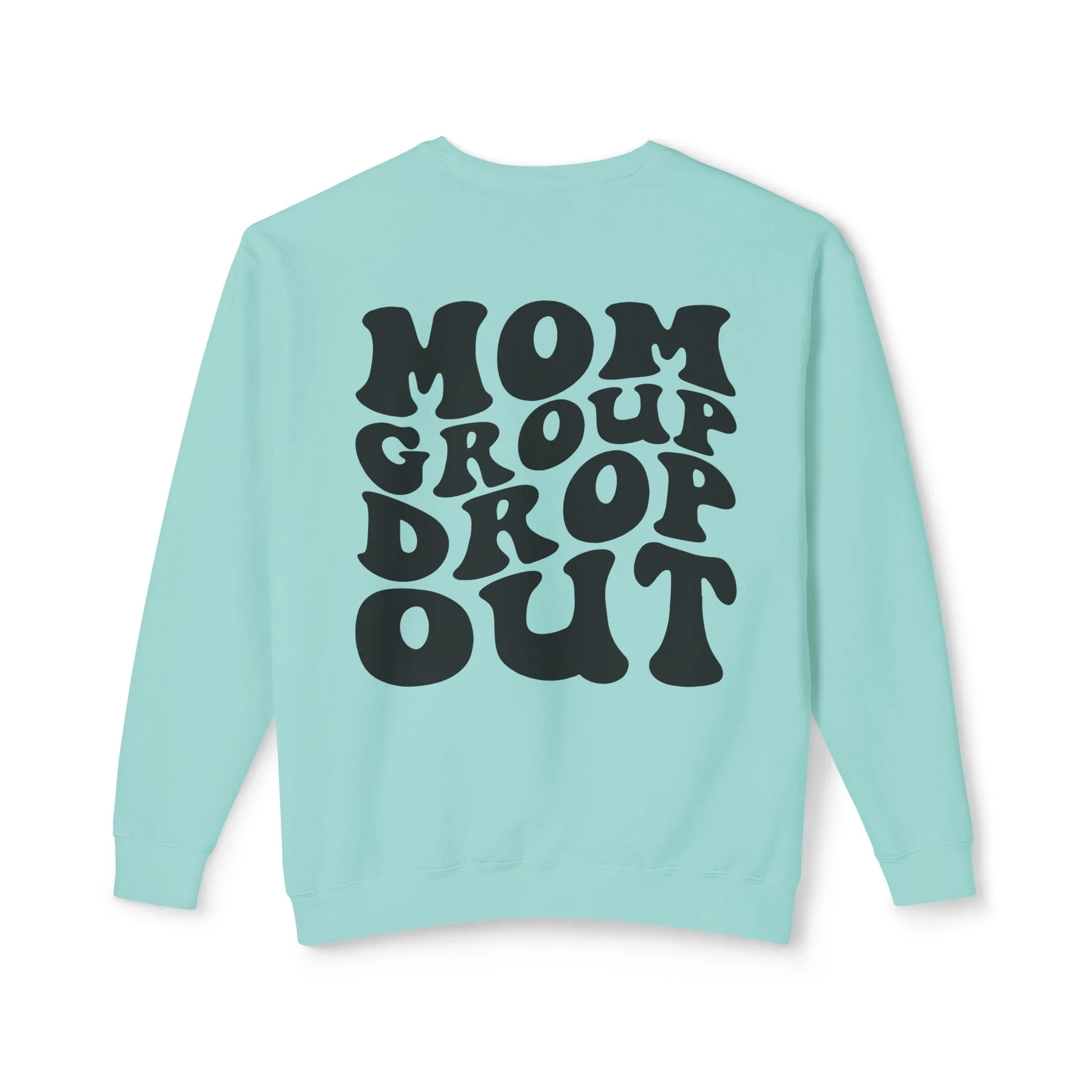 Mom Group Dropout Sweat Shirt (Comfort Colors)