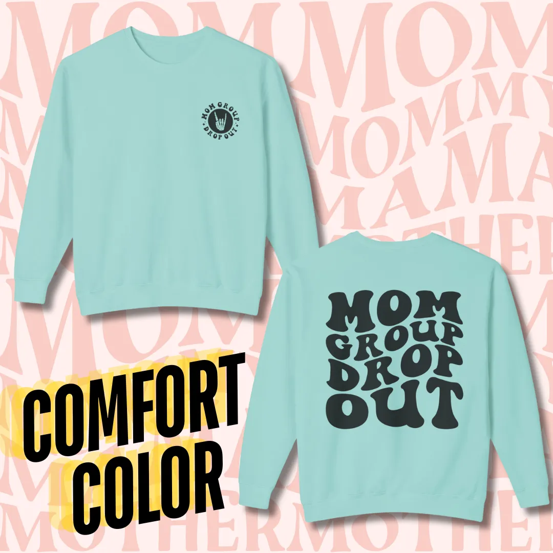 Mom Group Dropout Sweat Shirt (Comfort Colors)