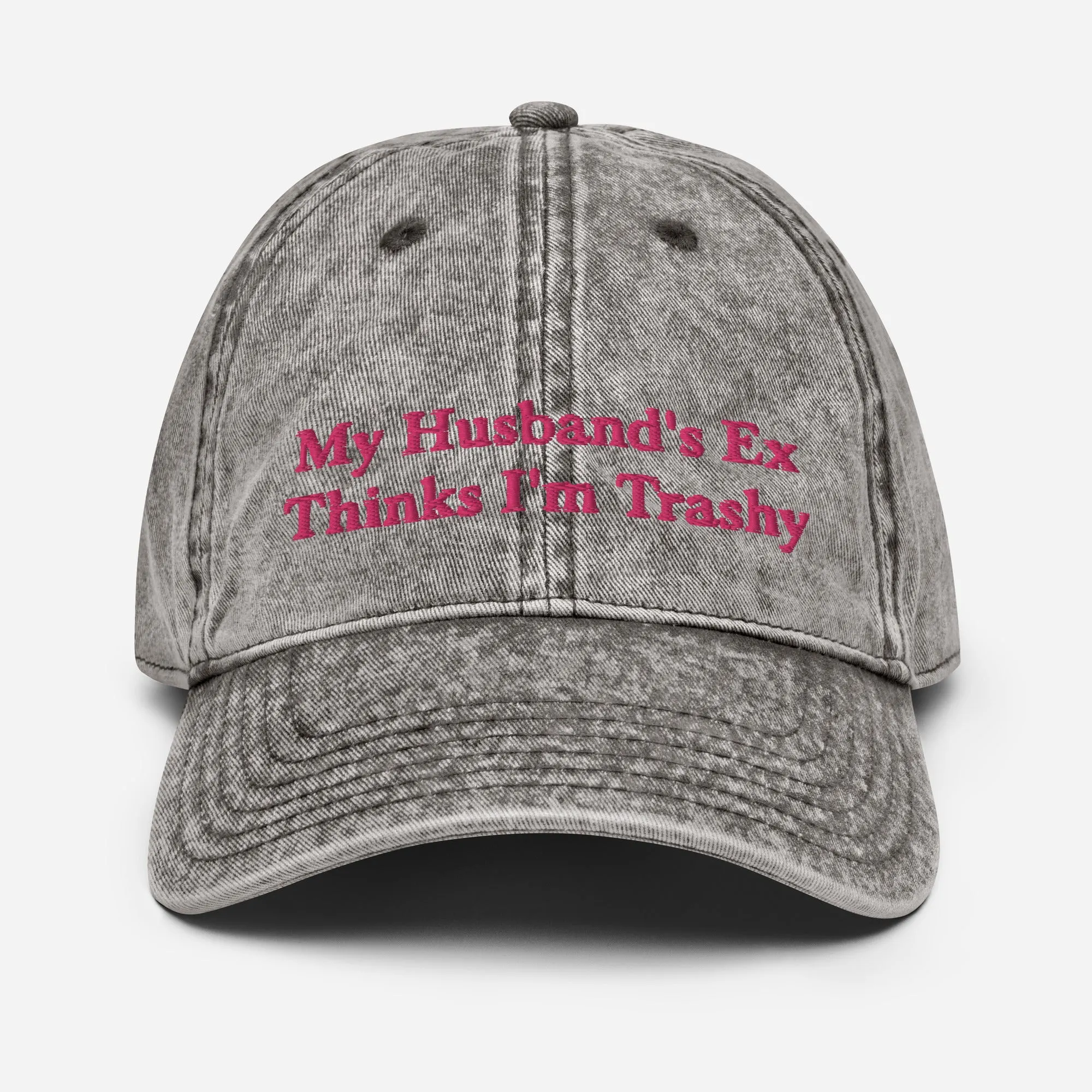 My Husband's Ex Thinks I'm Trashy Vintage Cotton Twill Cap