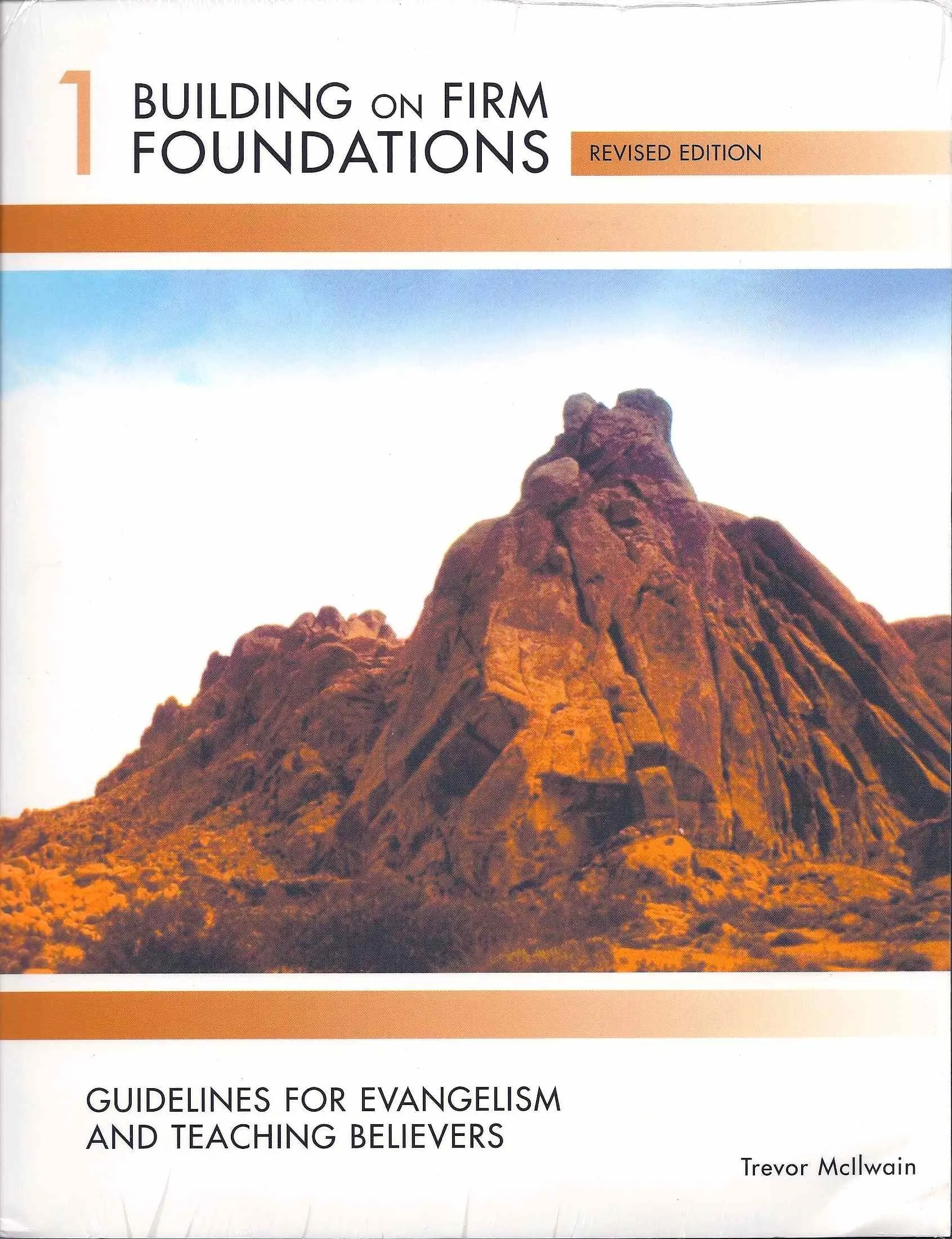"Building on Firm Foundations Vol 1: Guidelines for Evangelism and Teaching Believers" by Trevor McIlwain