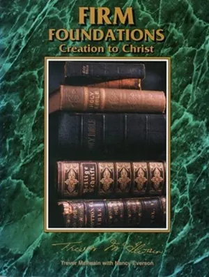 "Firm foundations: Creation to Christ" by Trevor Mcilwain