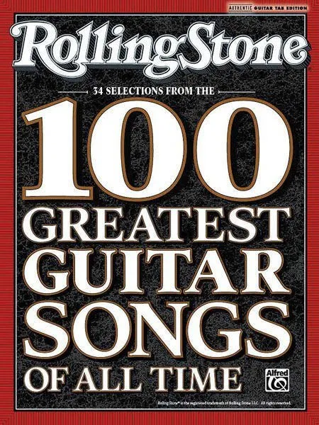 Rolling Stone: Selections from the 100 Greatest Guitar Songs of All Time 36 Songs That Defined Rock Guitar