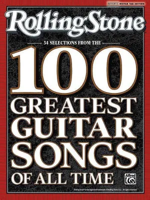 Rolling Stone: Selections from the 100 Greatest Guitar Songs of All Time 36 Songs That Defined Rock Guitar