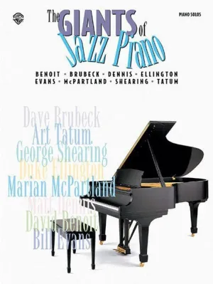 The Giants of Jazz Piano Benoit * Brubeck * Dennis * Ellington * Evans * McPartland * Shearing * Tatum