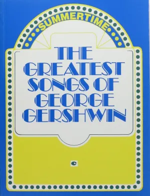The Greatest Songs of George Gershwin