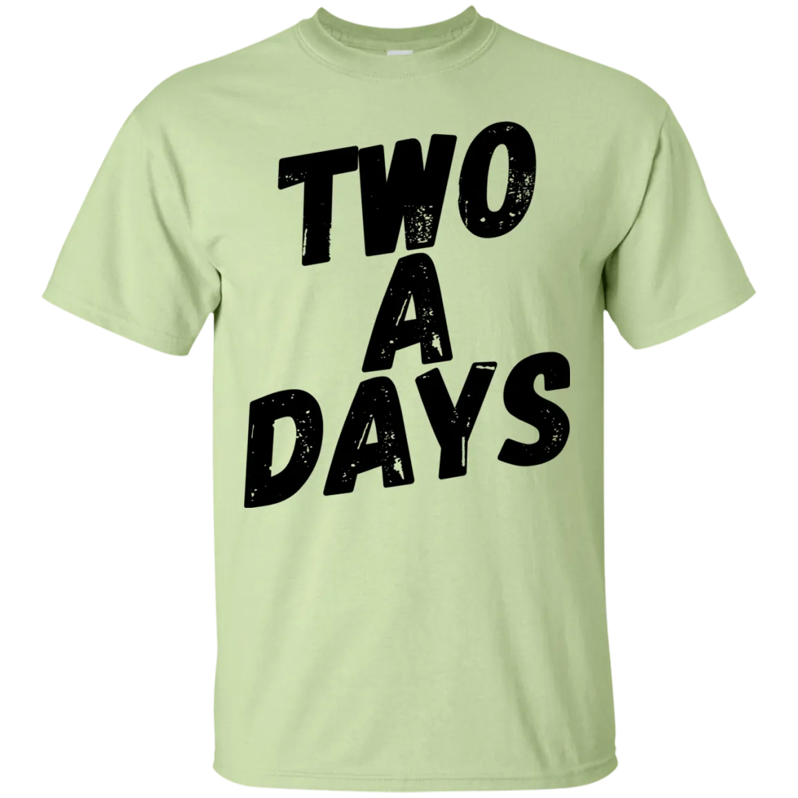 Two a Days are brutal.  But can you wear this T-shirt?