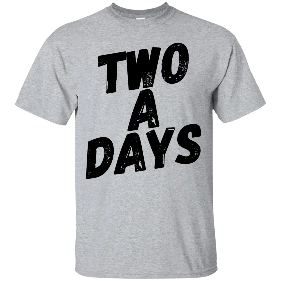 Two a Days are brutal.  But can you wear this T-shirt?