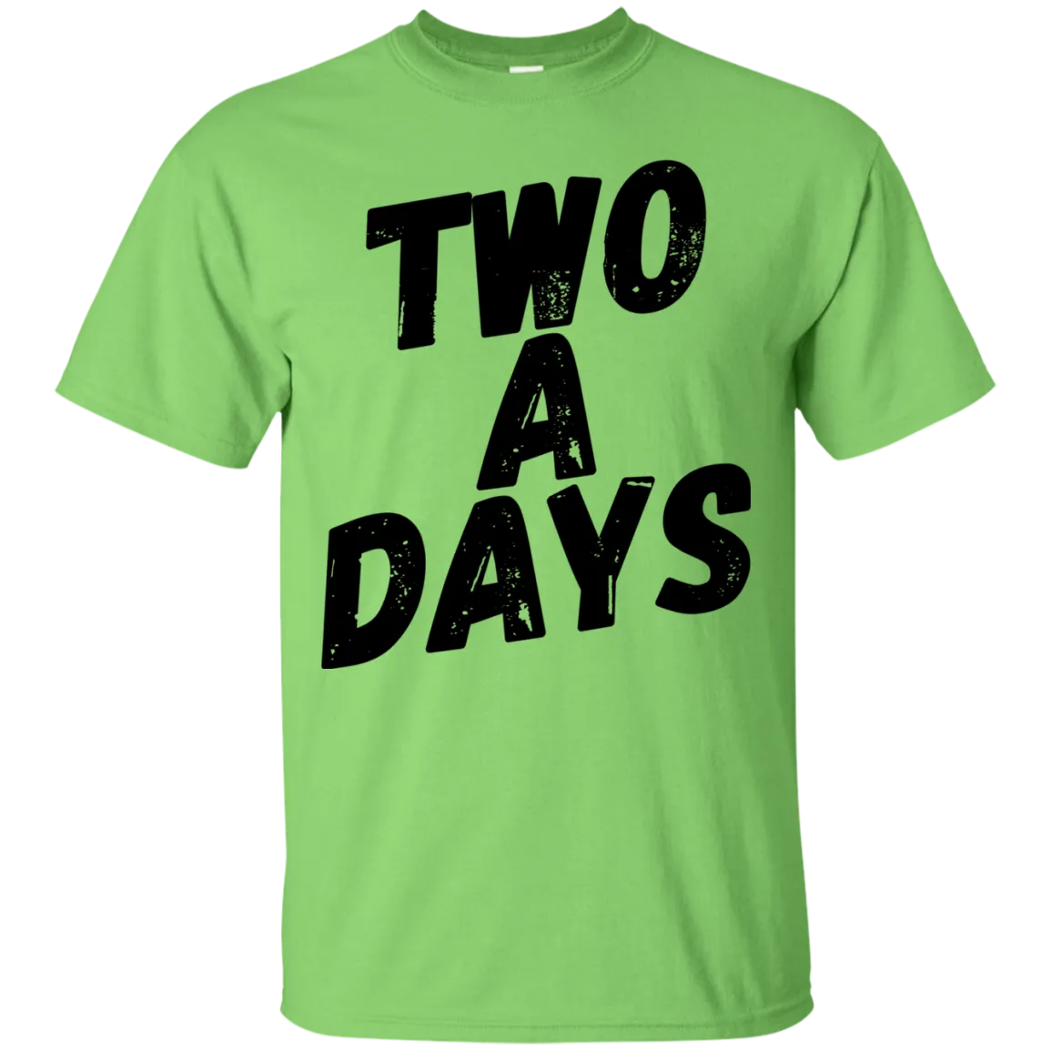 Two a Days are brutal.  But can you wear this T-shirt?