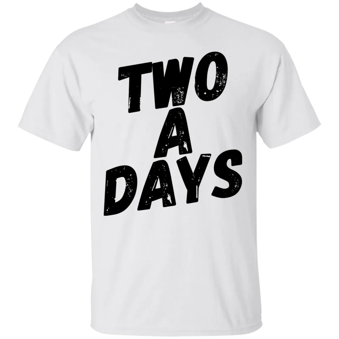 Two a Days are brutal.  But can you wear this T-shirt?