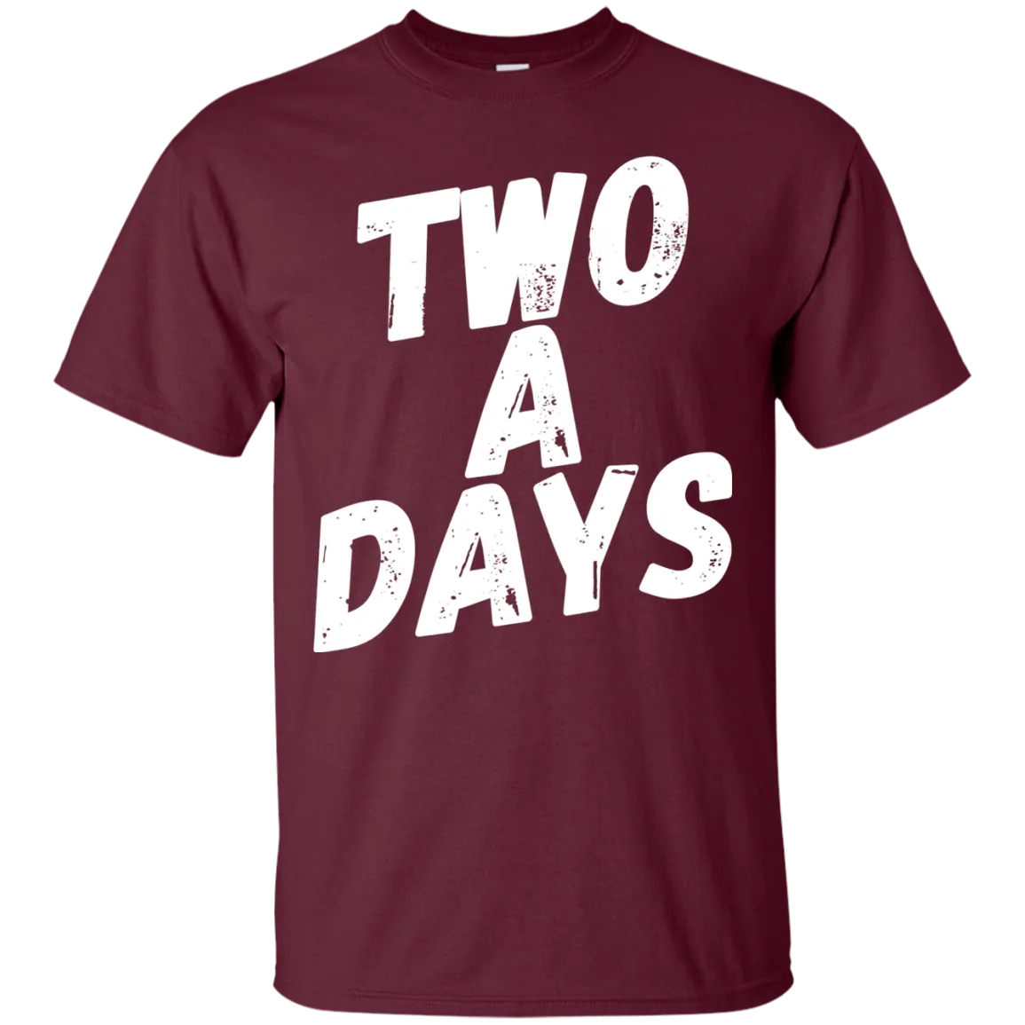 Two a Days....Can you wear this shirt?