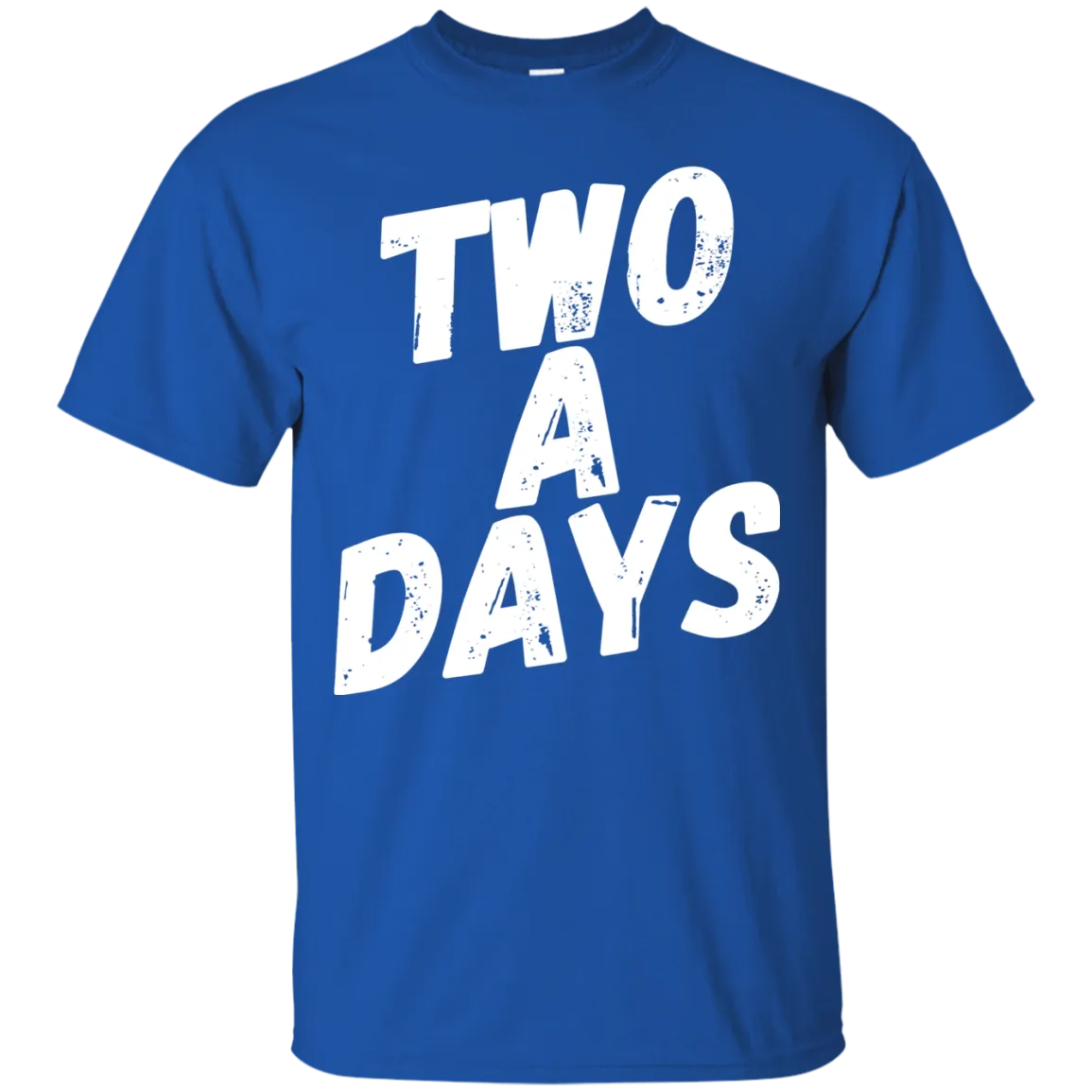 Two a Days....Can you wear this shirt?