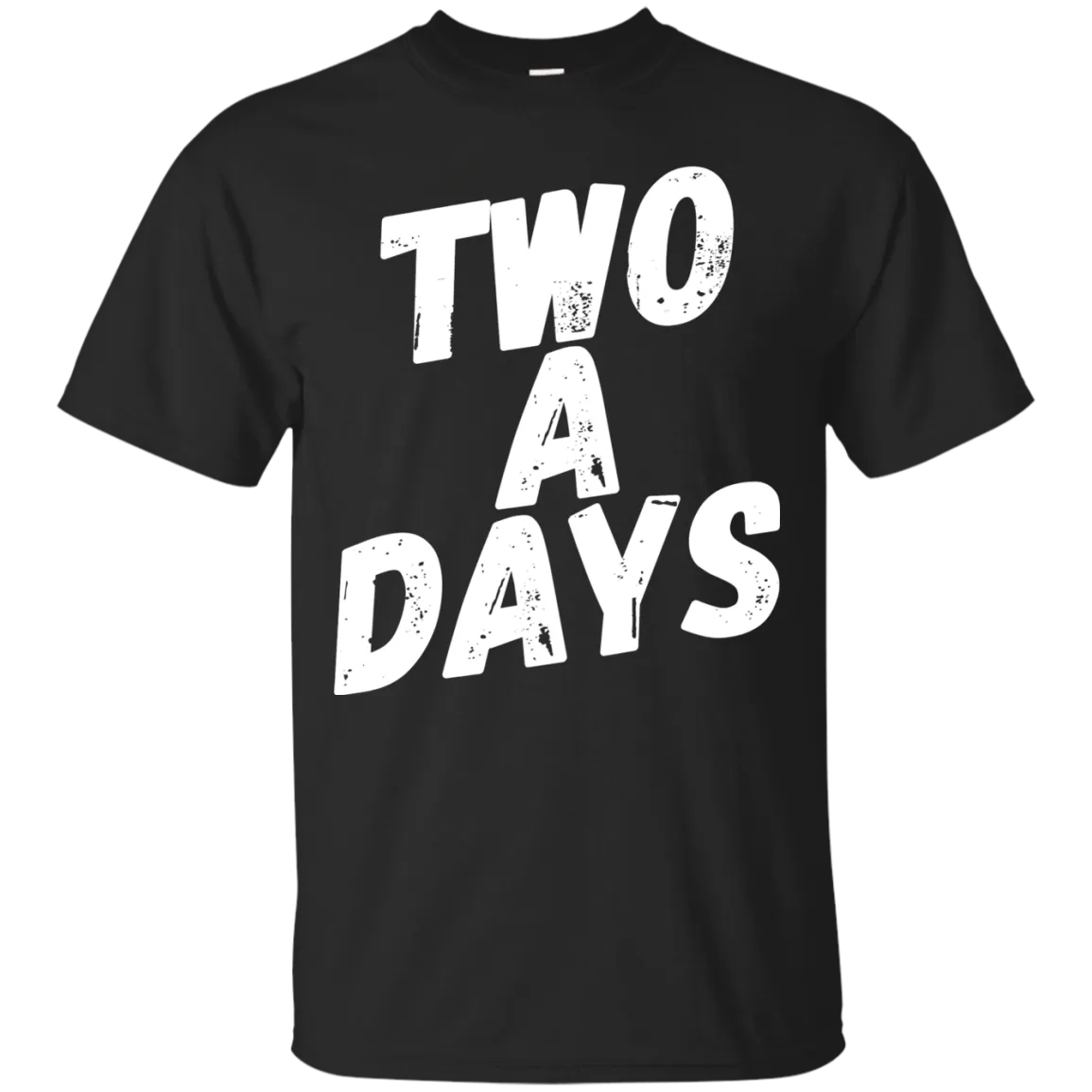Two a Days....Can you wear this shirt?