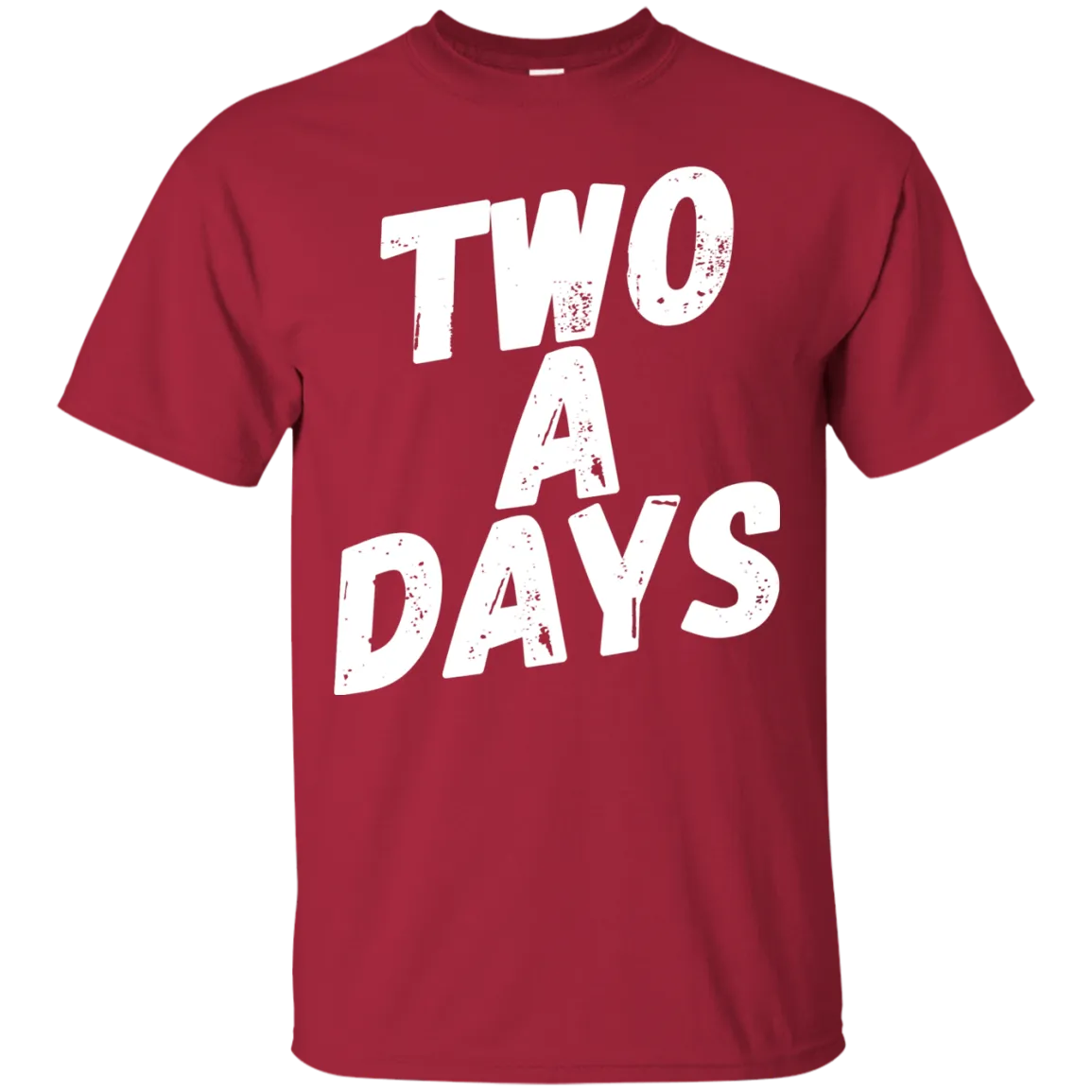 Two a Days....Can you wear this shirt?